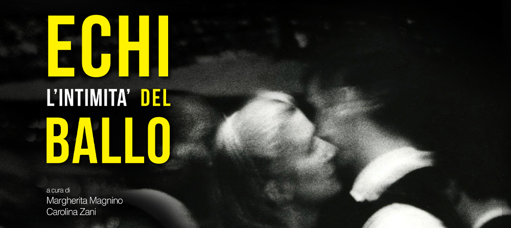 Poster of the exhibition "Echi. L'intimità del ballo"
